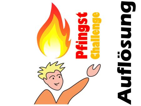 Pfingst Challenge: Auflösung