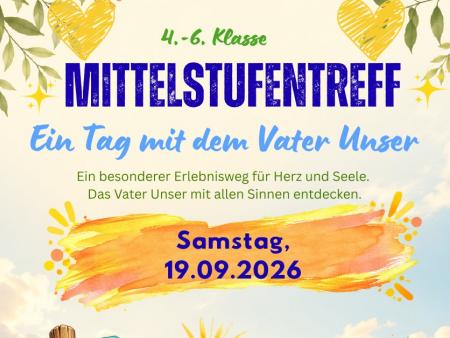 Mittelstufentreff - Vaterunser-Erlebnisweg